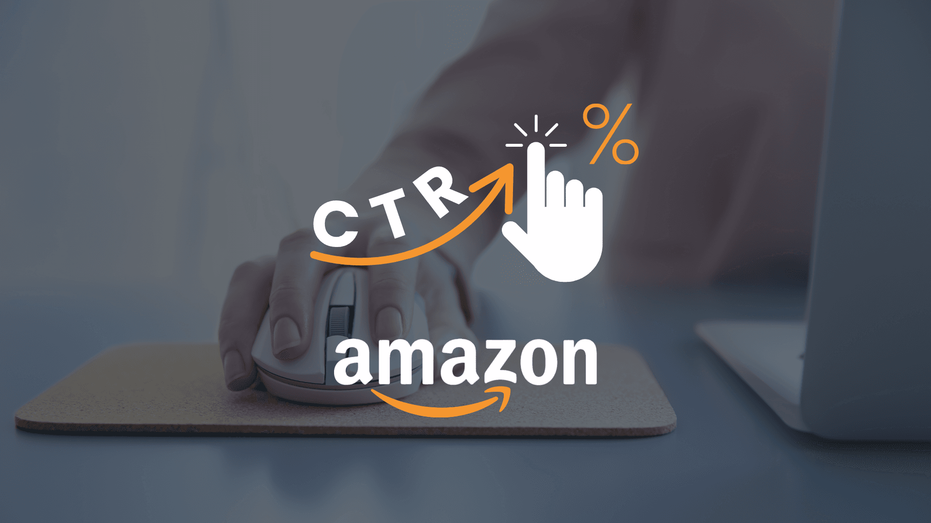 CTR bei Amazon – wie Sie ihn messen und die Klickrate Ihrer Angebote verbessern