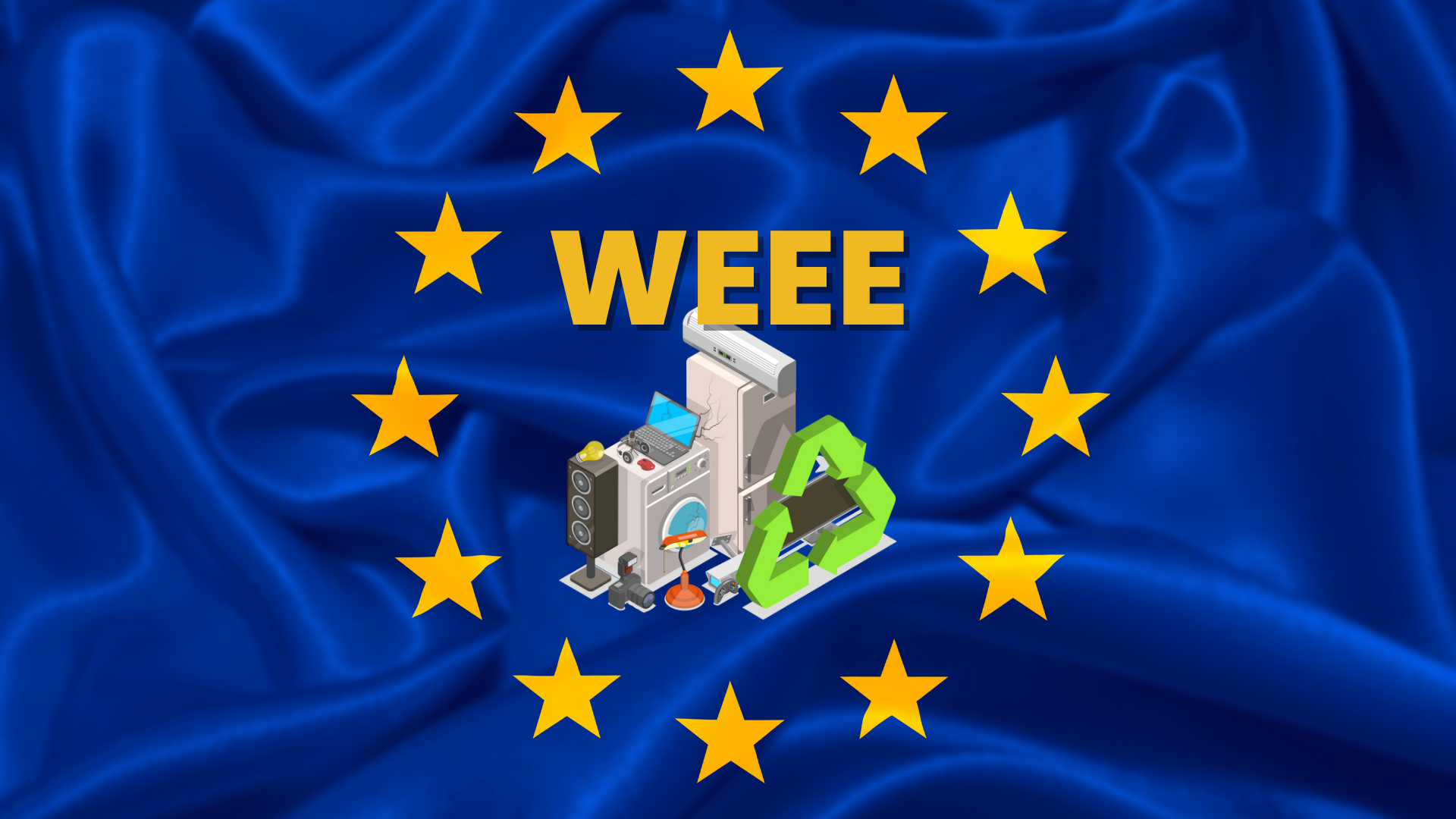 EU-Flagge mit Schriftzug WEEE, ausgedienten Haushaltsgeräten und Unterhaltungselektronik sowie grünem Recyclingsymbol
